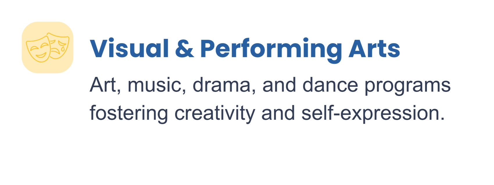 Logo representing the Visual & Performing Arts with a yellow icon of a comedy and tragedy mask and the text "Visual & Performing Arts" followed by "Art, music, drama, and dance programs fostering creativity and self-expression."