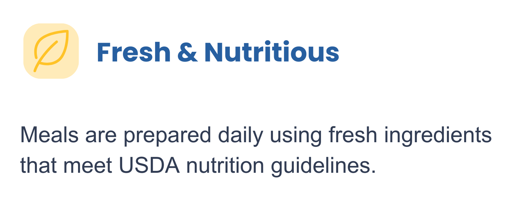 Icon of a yellow leaf inside a rounded square, followed by the text 'Fresh & Nutritious' in bold blue font, and additional text that says 'Meals are prepared daily using fresh ingredients that meet USDA nutrition guidelines'.
