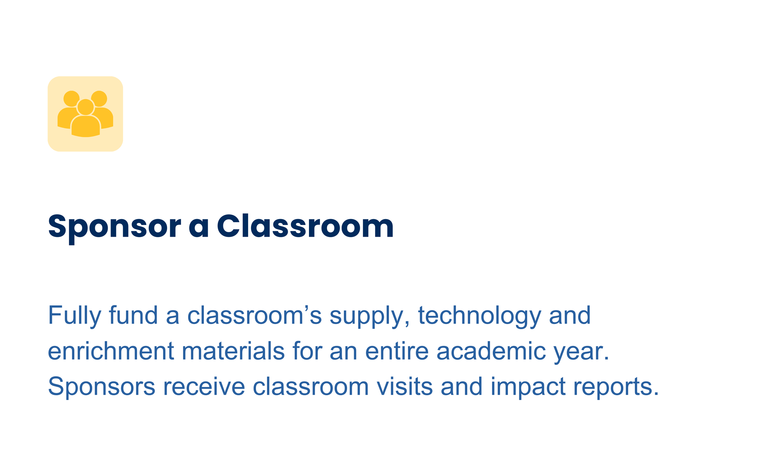 A digital flyer with a yellow icon of three people at the top left and bold navy text reading 'Sponsor a Classroom'. The flyer promotes funding a classroom's supplies, technology, and enrichment materials for an academic year, and explains that sponsors receive visits and impact reports.