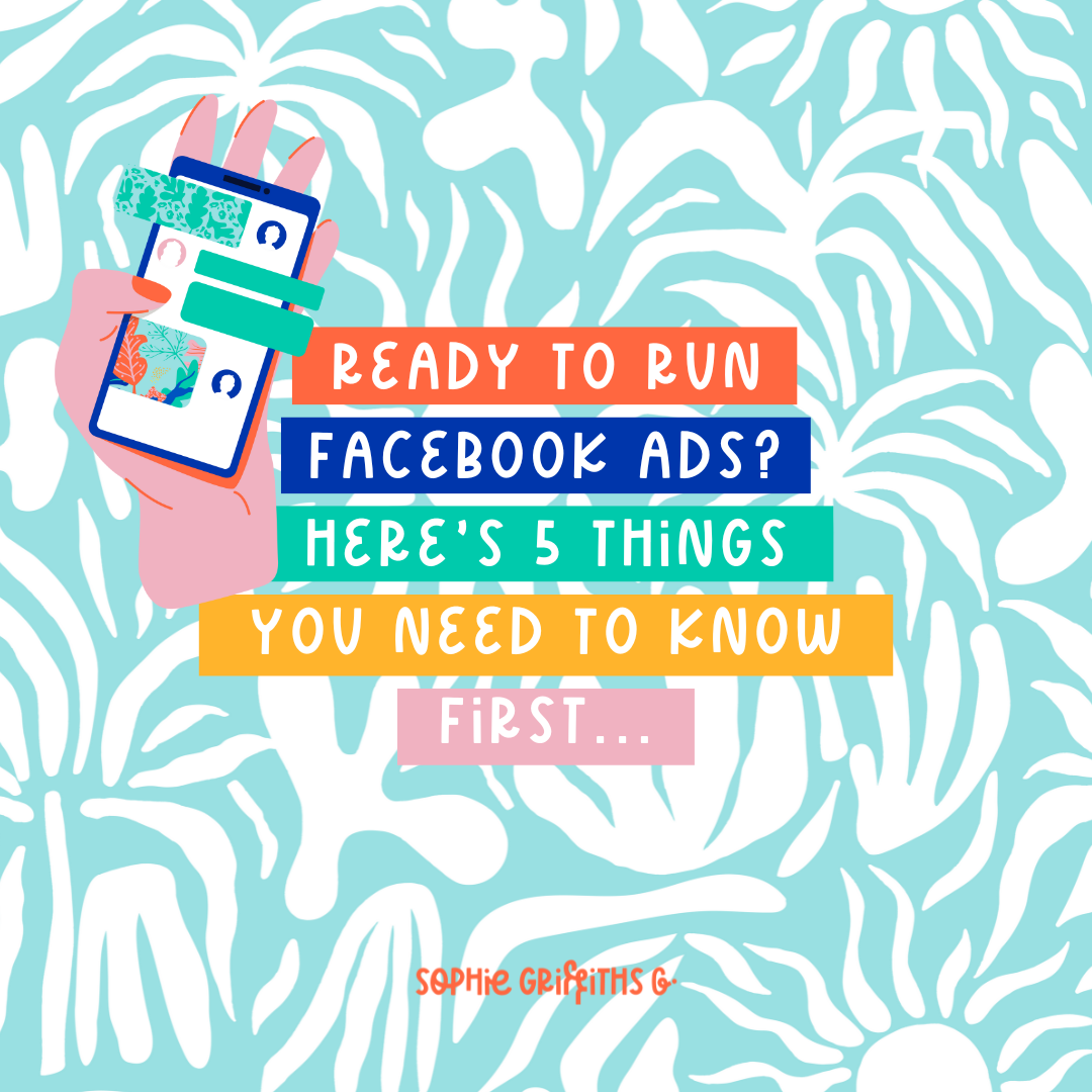 Ready to run Facebook ads? Here’s 5 things you need first