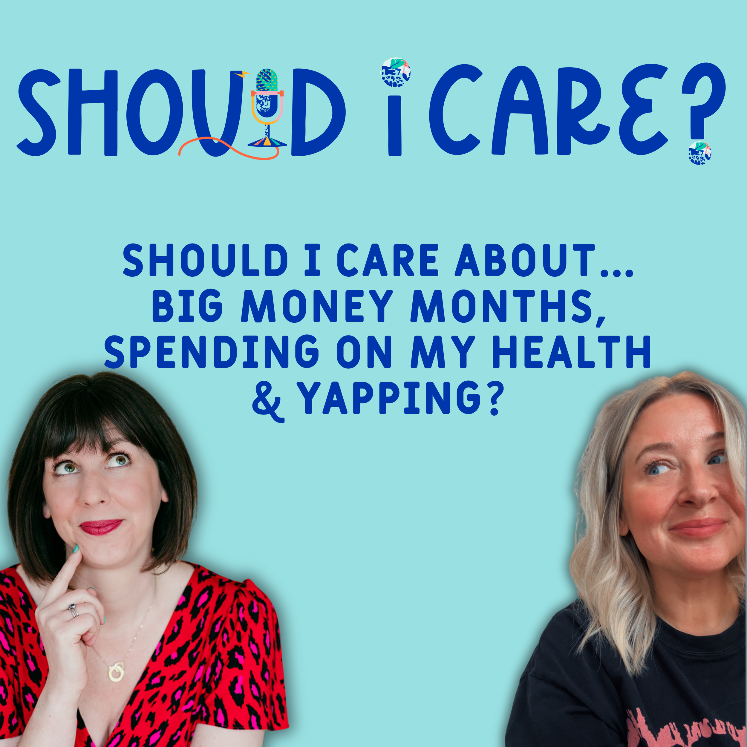 Ep 1: should I care about… Big Money Months, Spending on My Health &amp; Yapping? 