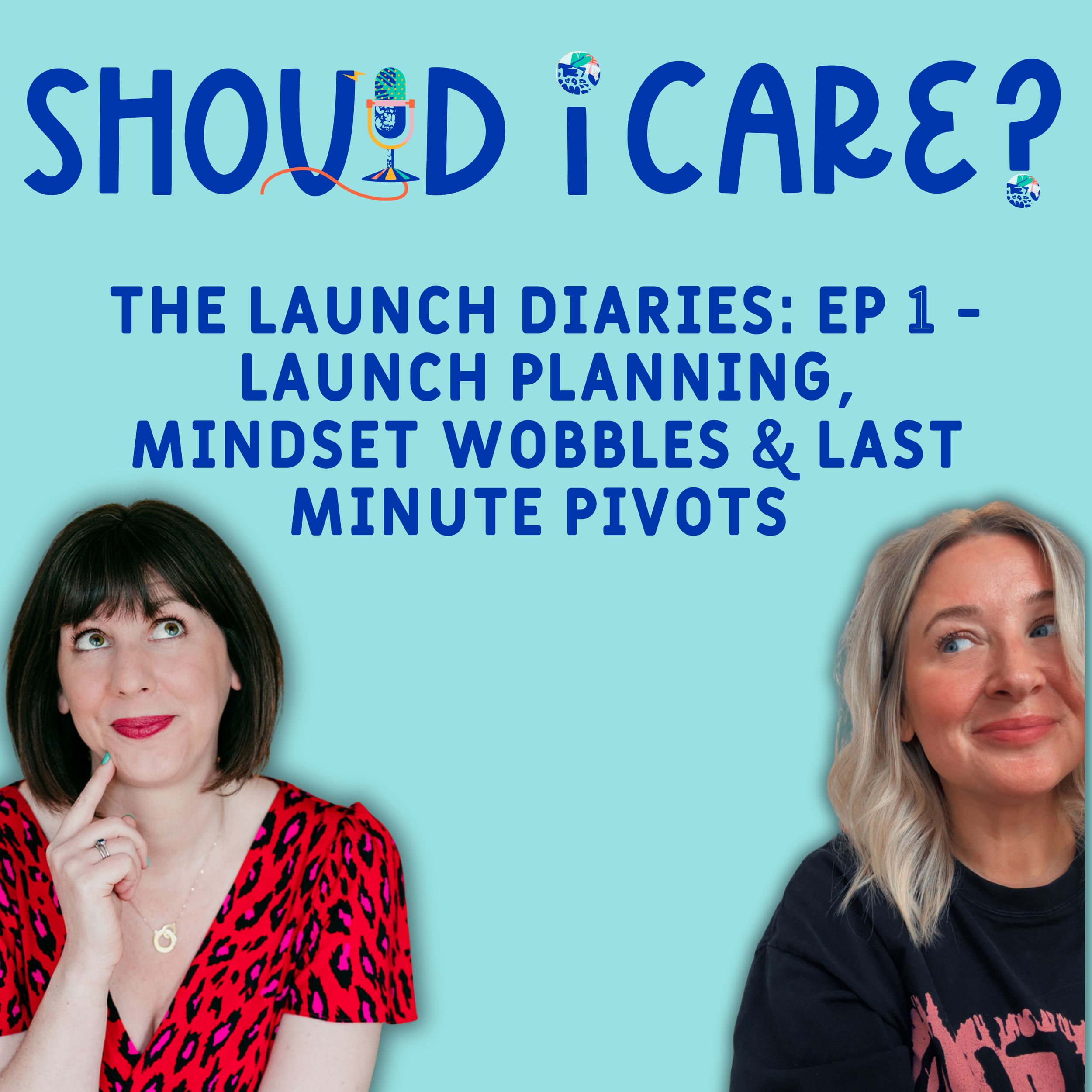 The Launch Diaries: Ep 1 - Launch planning, mindset wobbles &amp; last minute pivots