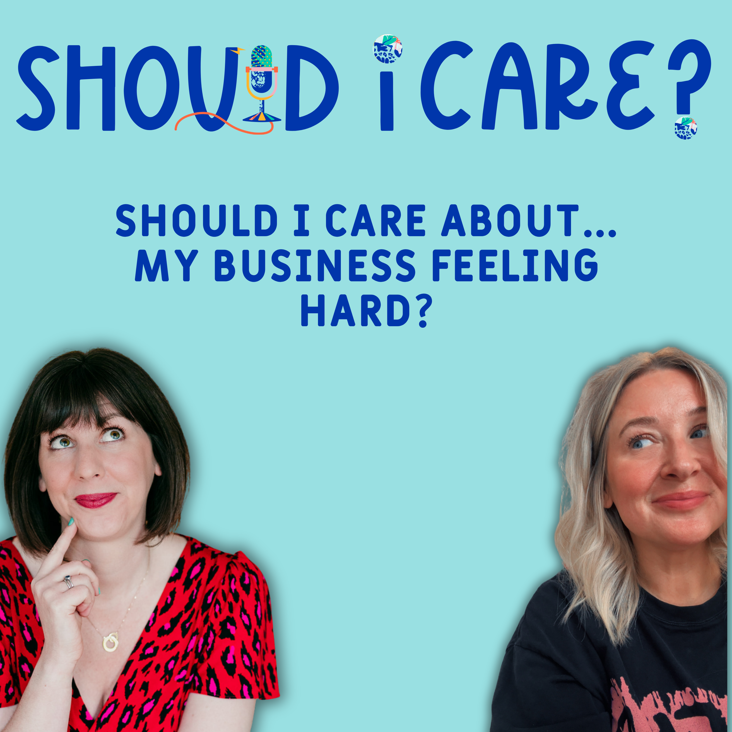 Ep 15: Should I Care About... My Business Feeling Hard?