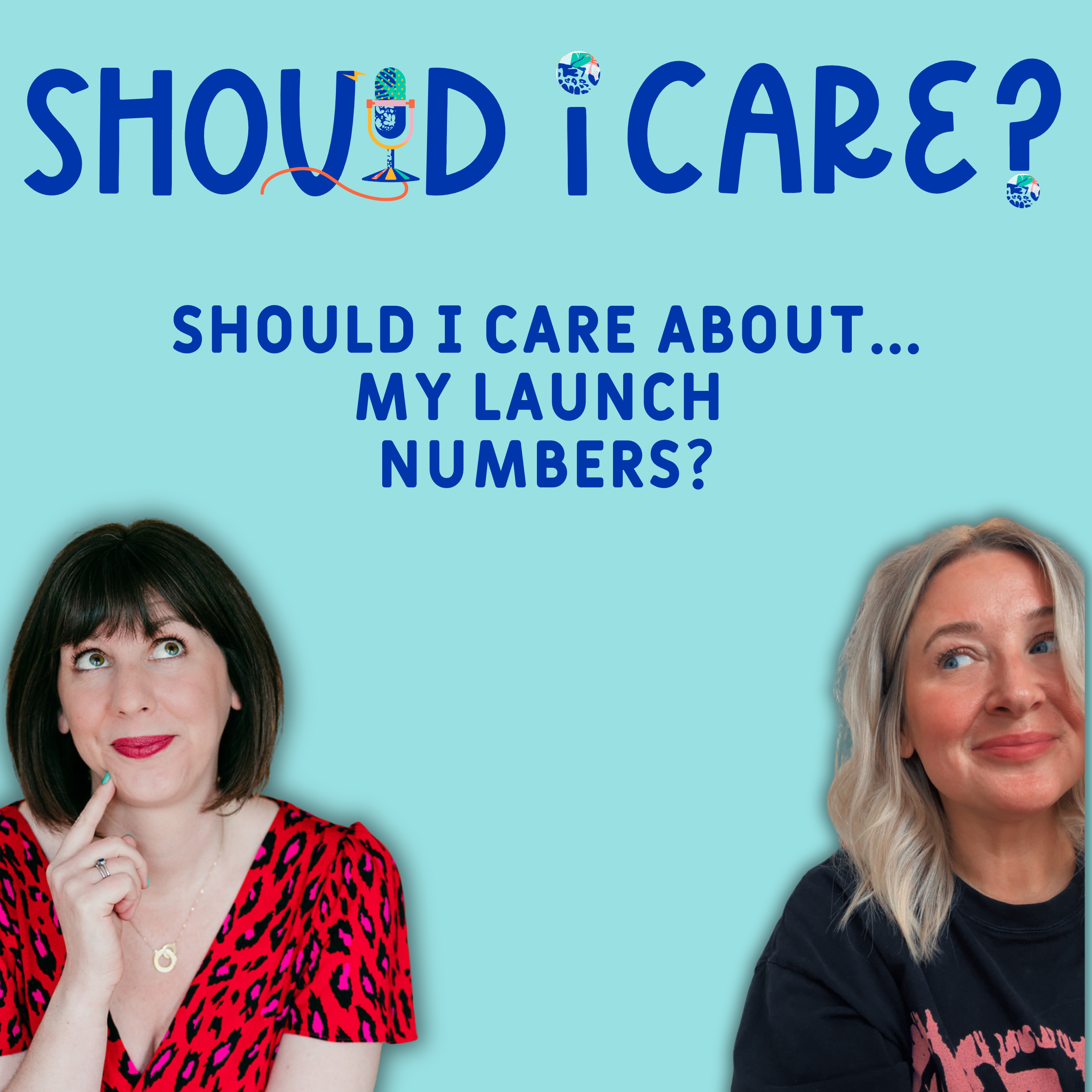 Ep 16: Should I Care About... My Launch Numbers?