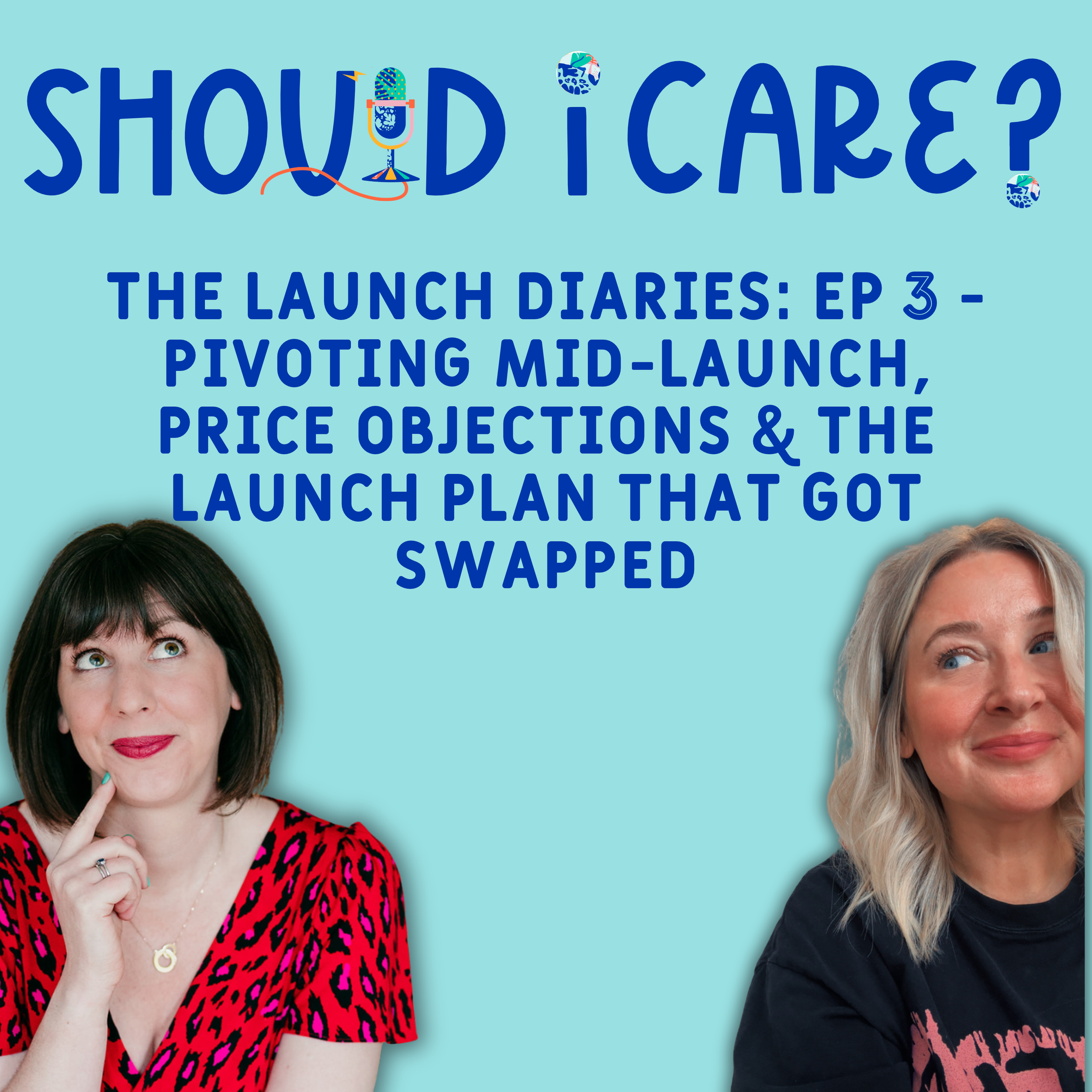 The Launch Diaries: Ep 3 - Pivoting mid-launch, price objections &amp; the launch plan that got swapped