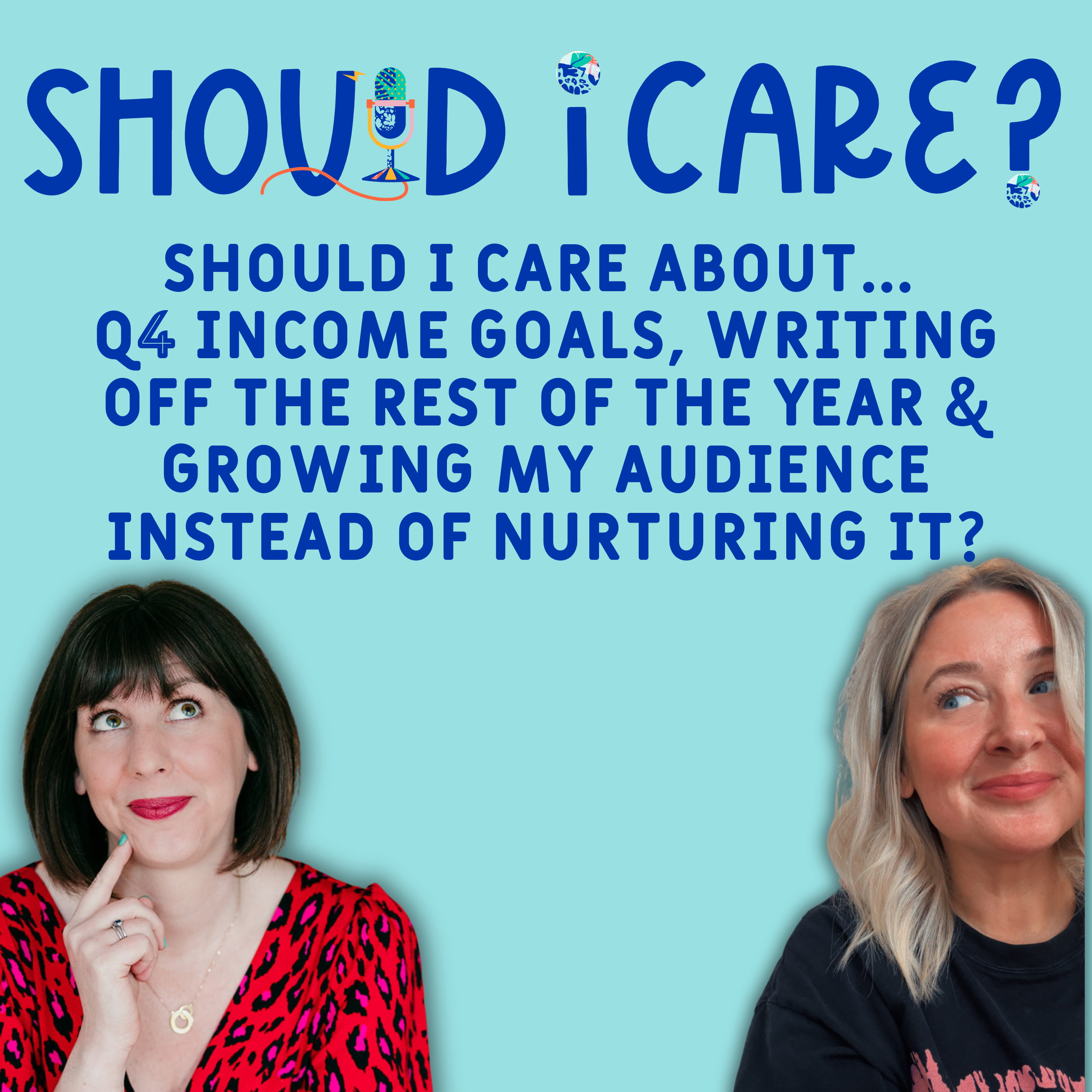 Should I Care About... Q4 Income Goals, Writing Off The Rest Of The Year &amp; Growing My Audience Instead Of Nurturing It?