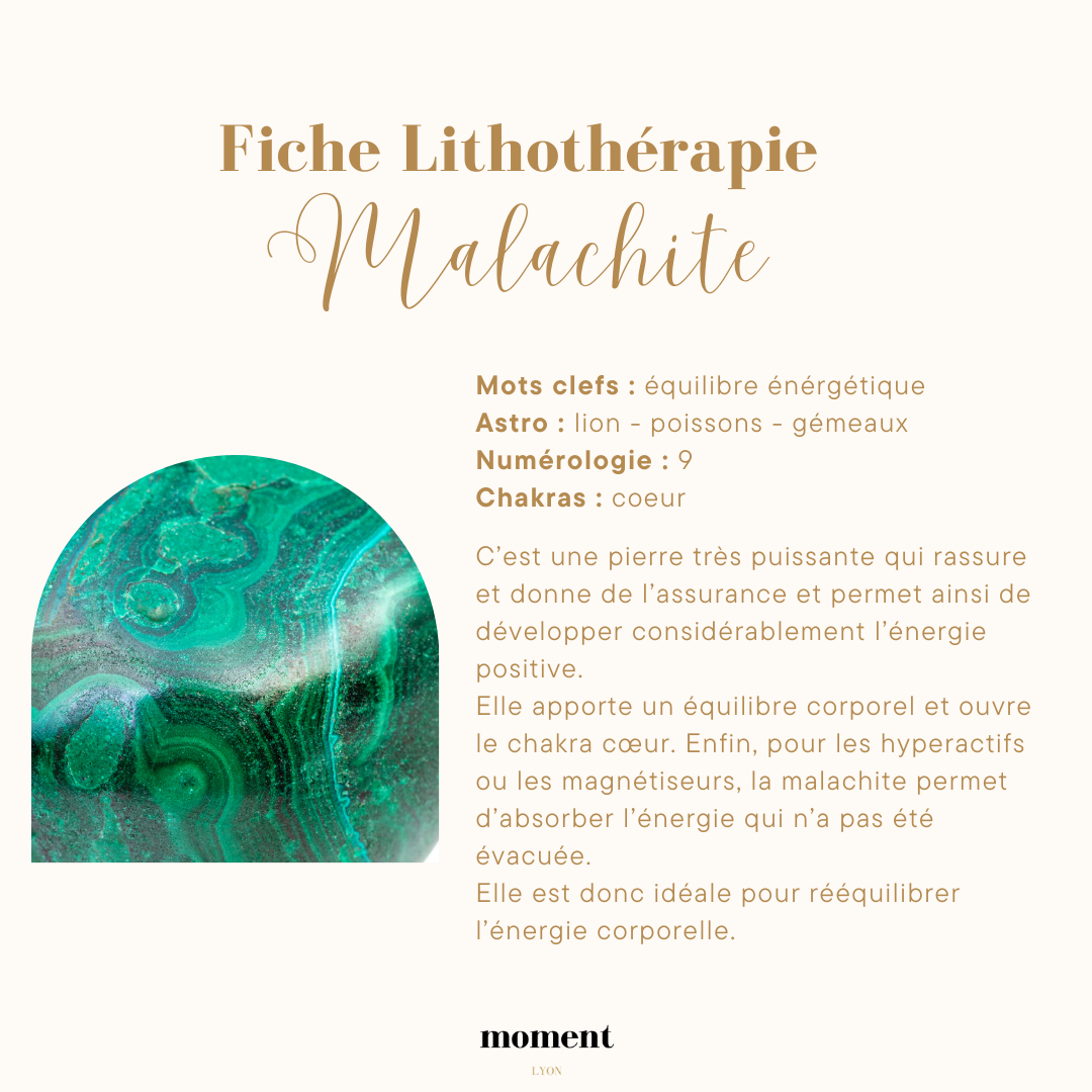 Fiche sur la lithothérapie pour la malachite. Mots clefs : équilibre énergétique. Astro : lion, poissons, gémeaux. Numérologie : 9. Chakras : cœur. La fiche décrit la malachite comme une pierre puissante qui rassure, donne de l’assurance, développe l