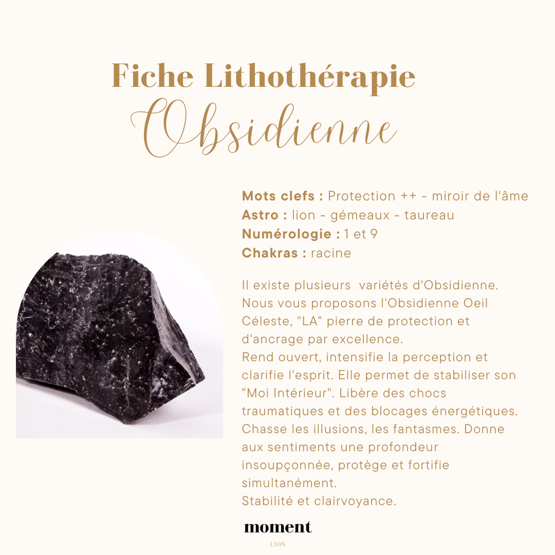 Fiche de lithothérapie sur l'obsidienne, mettant en avant ses propriétés de protection et d'ancrage. Mentionne les signes astrologiques associés (lion, gémeaux, taureau), la numérologie (1 et 9), le chakra racine. Texte sur les bienfaits de l'obsidie