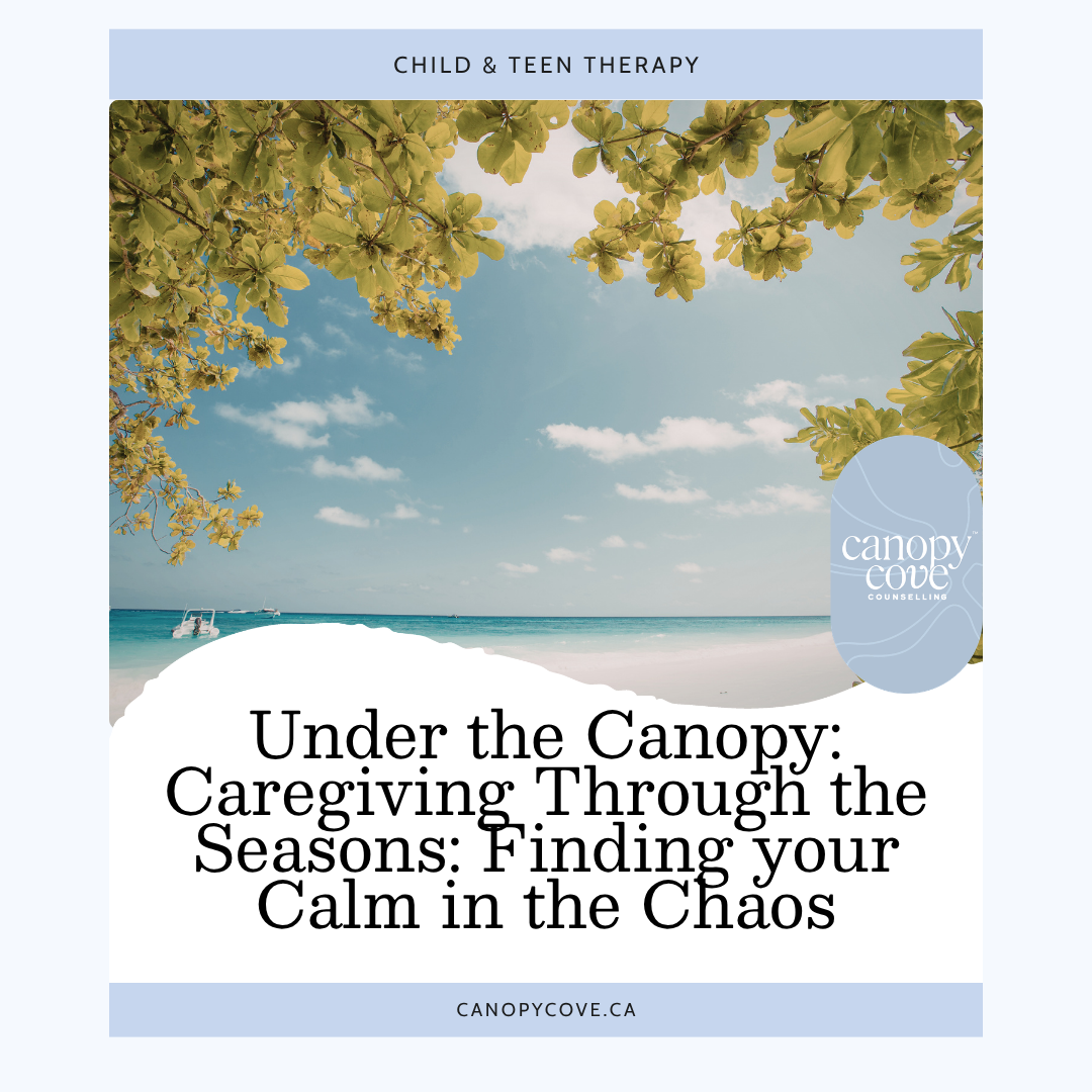 Under the Canopy: Caregiving Through the Seasons: Finding your Calm in the Chaos