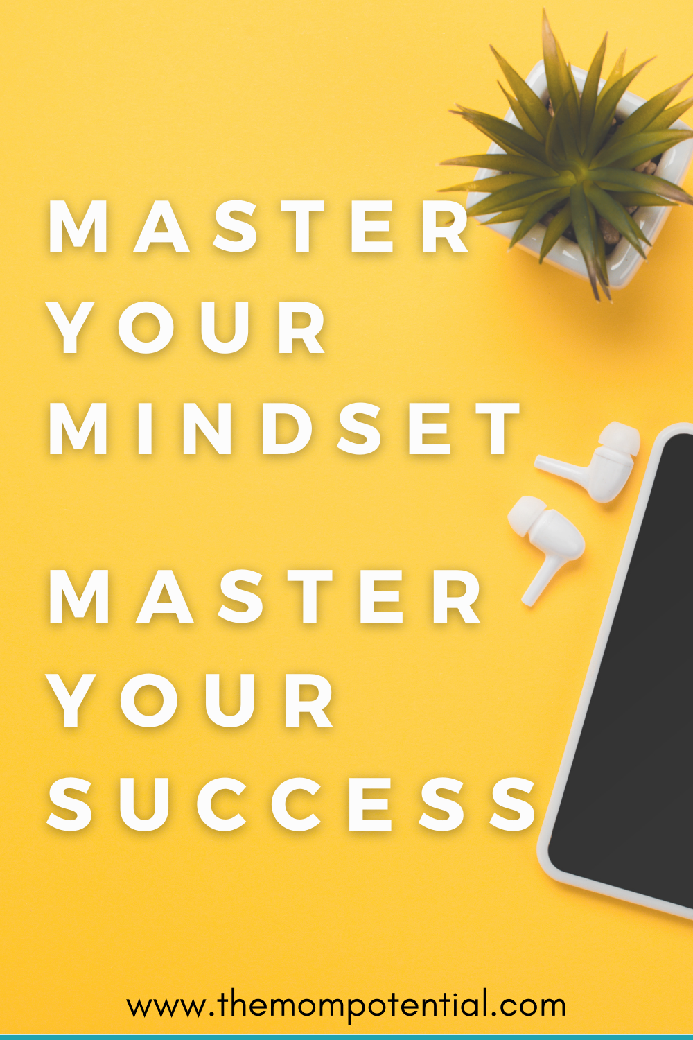 Master your mindset Master your Succes Succulent on Yellow.png