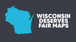 Wisconsin Deserves Fair Maps