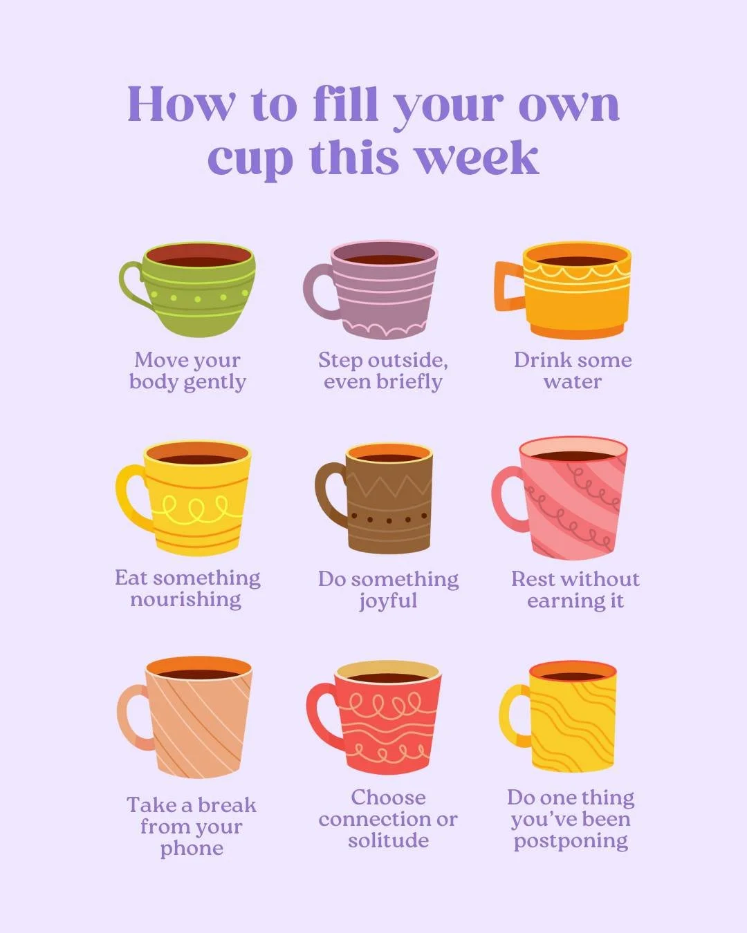 Filling your cup doesn&rsquo;t mean doing everything on the list. It means choosing what supports you right now.

Some weeks call for movement and connection. Others call for rest, quiet, or stepping back. Psychological wellbeing isn&rsquo;t about pr