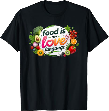 Black T-shirt with a circular design featuring various fruits and vegetables surrounding the text 'food is my love language' in colorful lettering.