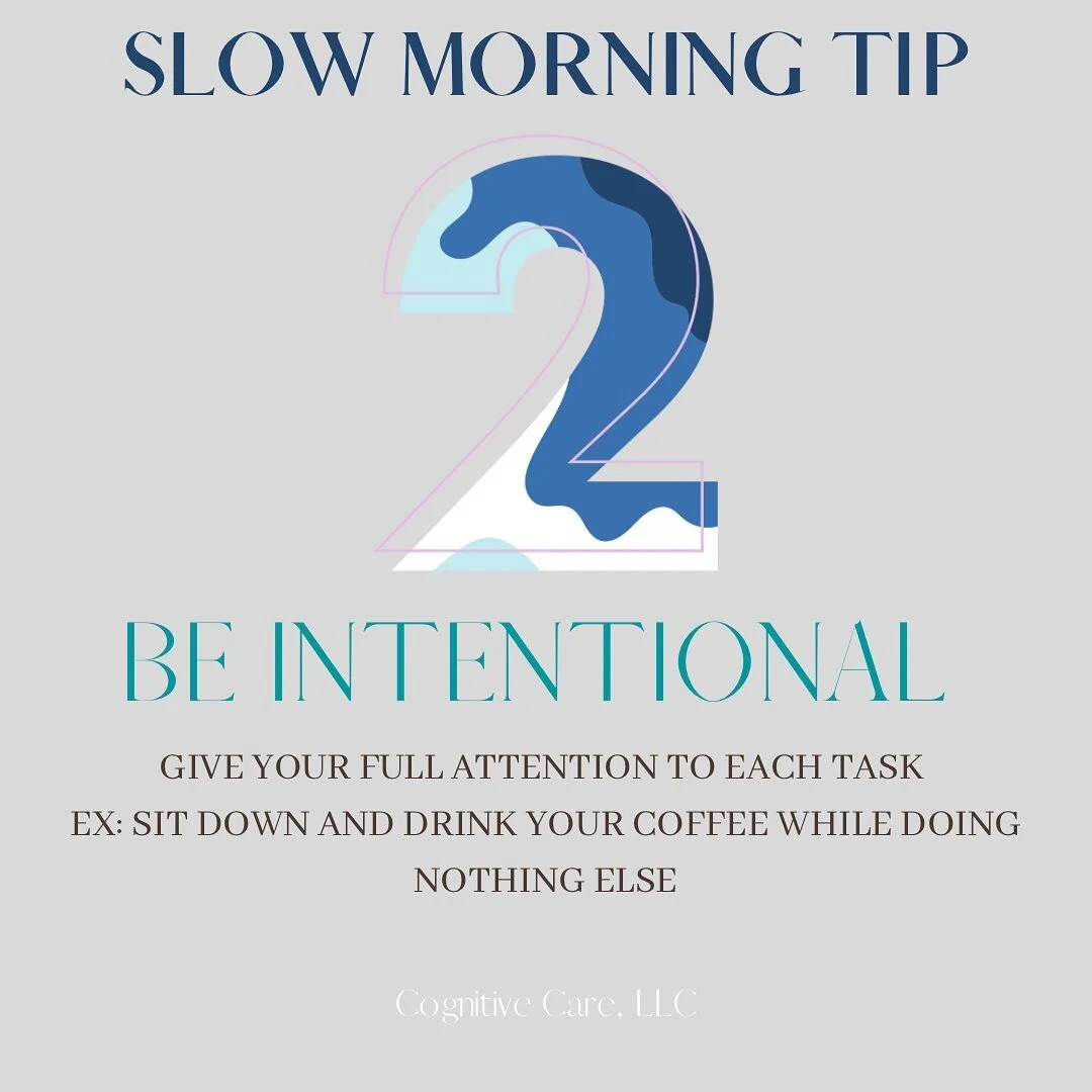 Take a moment to think through what you what to give your energy. 

Your morning beverage or breakfast is an opportunity to practice mindfulness. 

You got this! 

#cognitivecare #wellness #slowmorning #slowstart #mentalhealth #mentalhealthawareness 