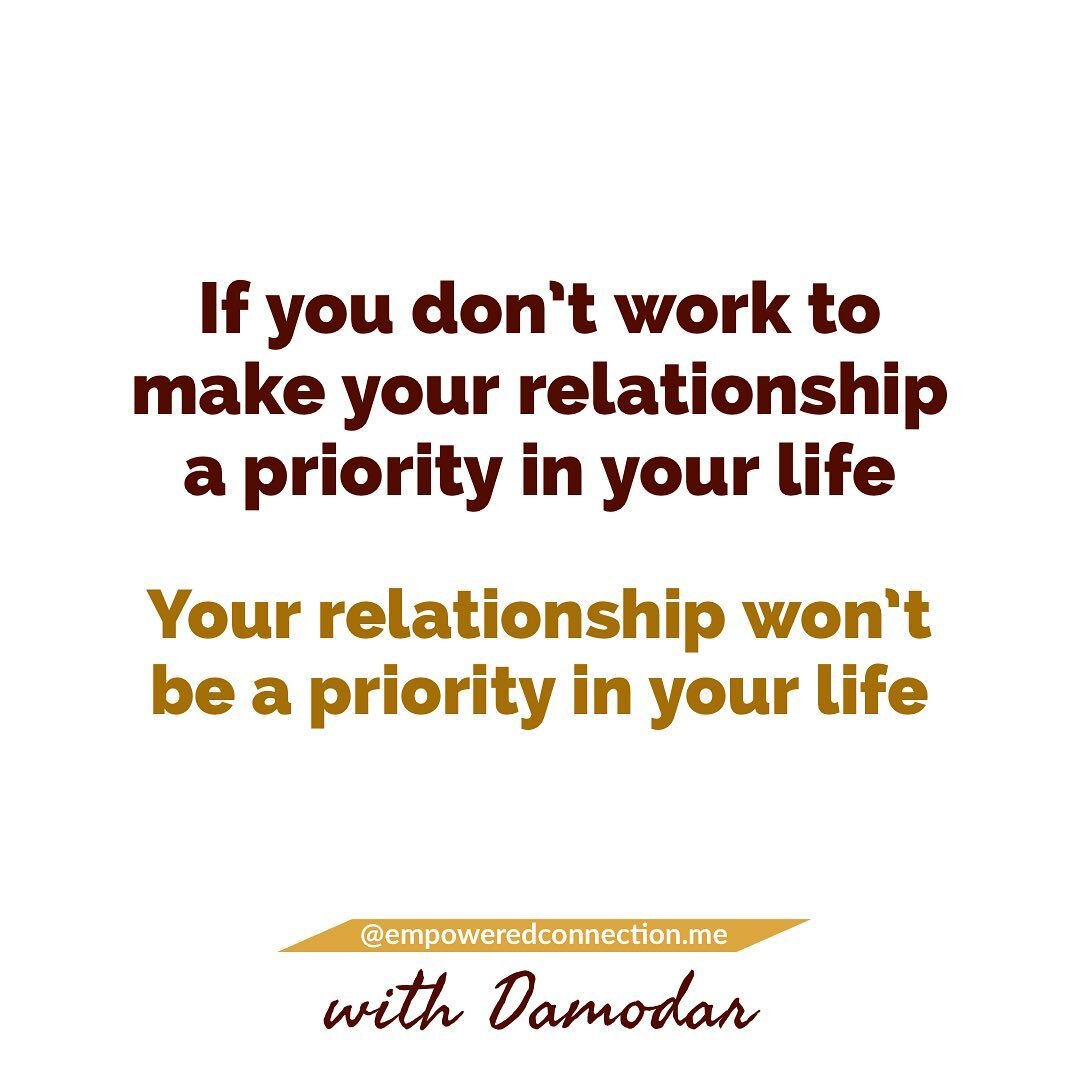 When people have difficulty in their relationships

One of the first things I key in on is the question:

&ldquo;How high a priority is the relationship?&rdquo;

At first glance it might seem to the couple that their relationship is number #1 on the 