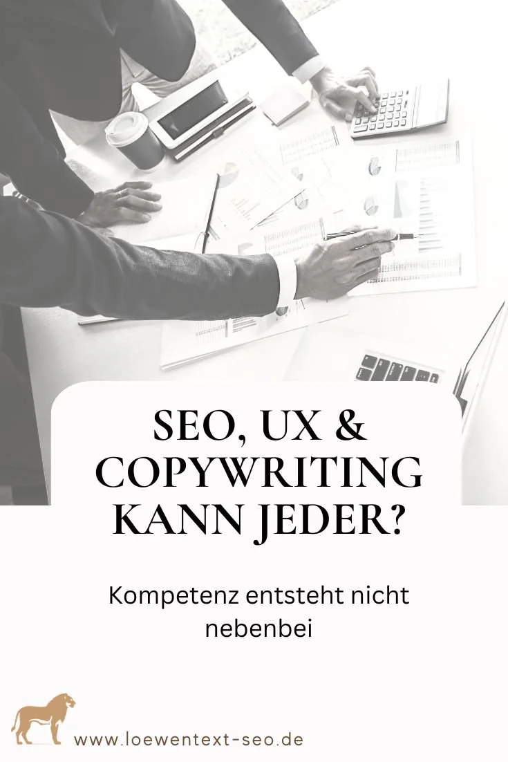 SEO, UX & Copywriting kann jeder? Kompetenz entsteht nicht nebenbei