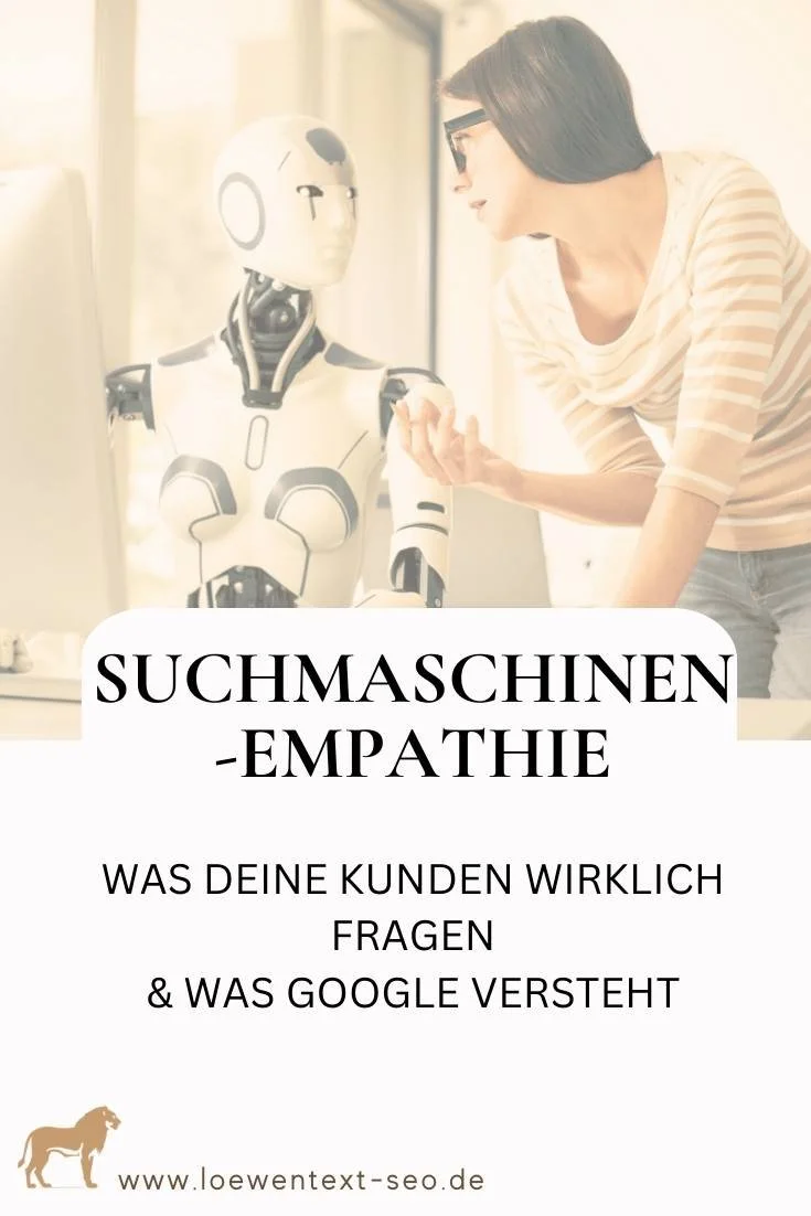 Suchmaschinen-Empathie: Was deine Kunden wirklich fragen