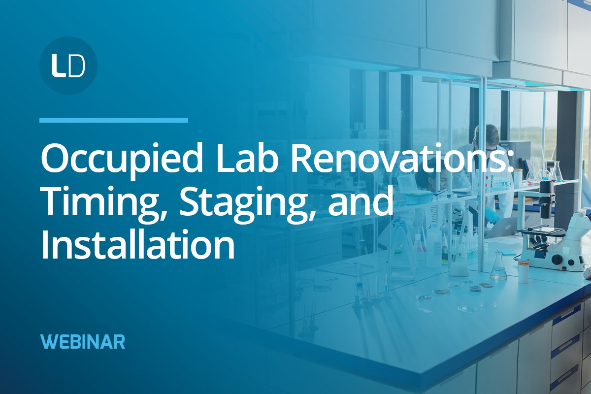 Webinar Preview: Occupied Lab Renovations: Timing, Staging, and Installation