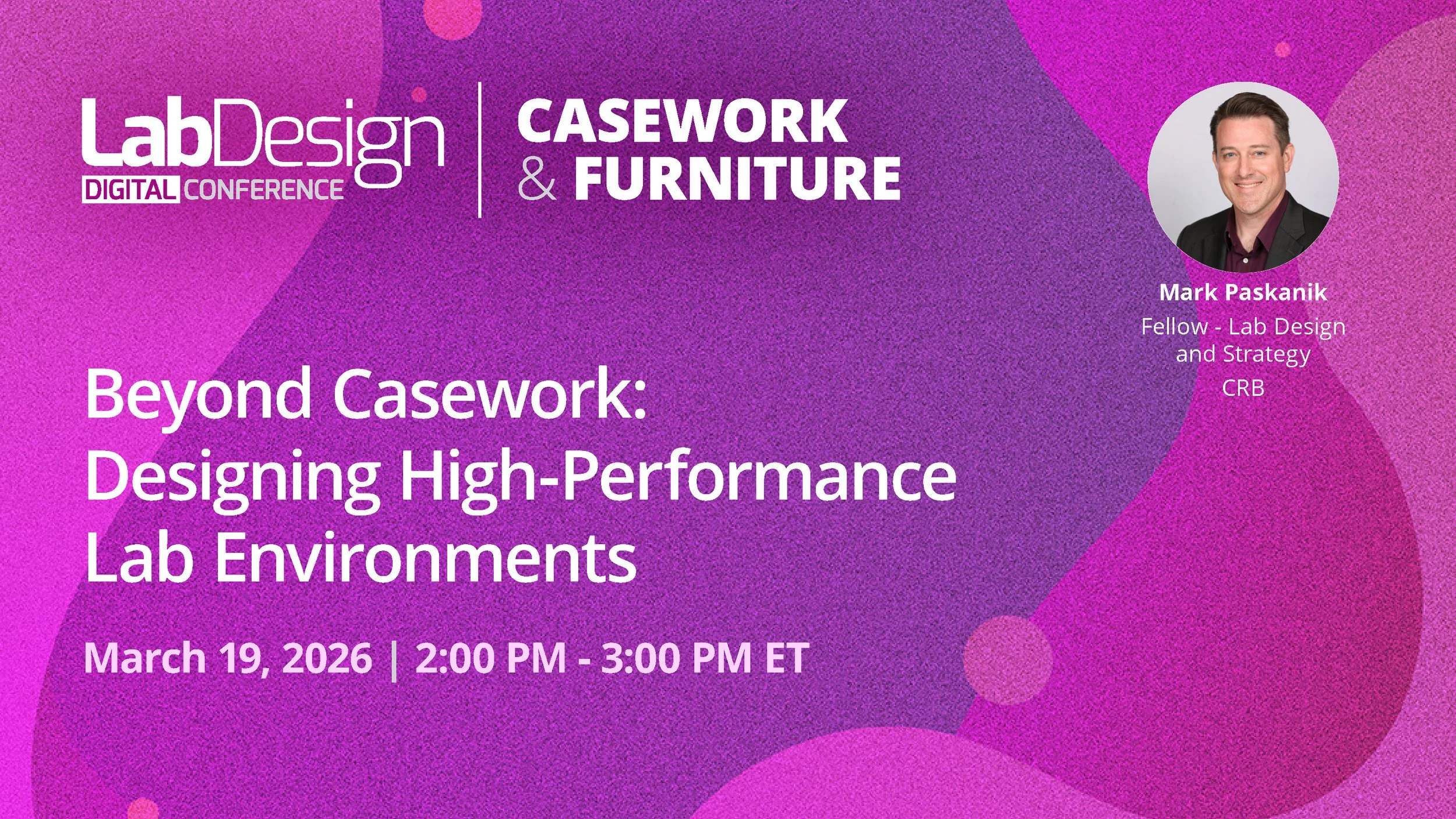 Webinar Review: Beyond Casework—Designing High-Performance Lab Environments