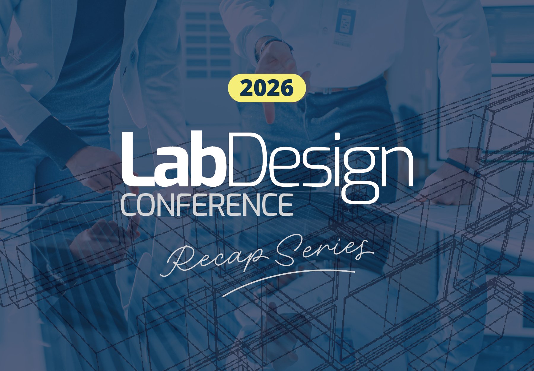Why Holistic Planning Leads to Better Labs: On the Floor at the Lab Design Conference