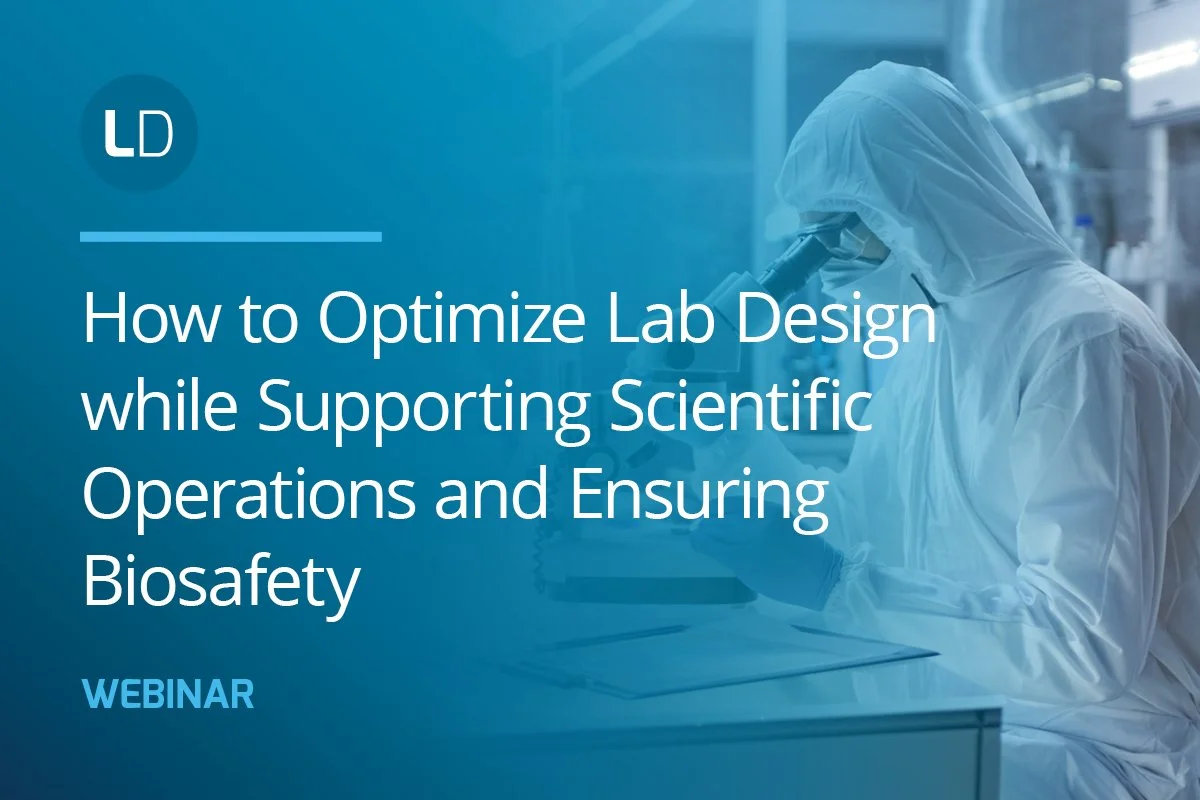 How to Optimize Lab Design while Supporting Scientific Operations and Ensuring Biosafety
