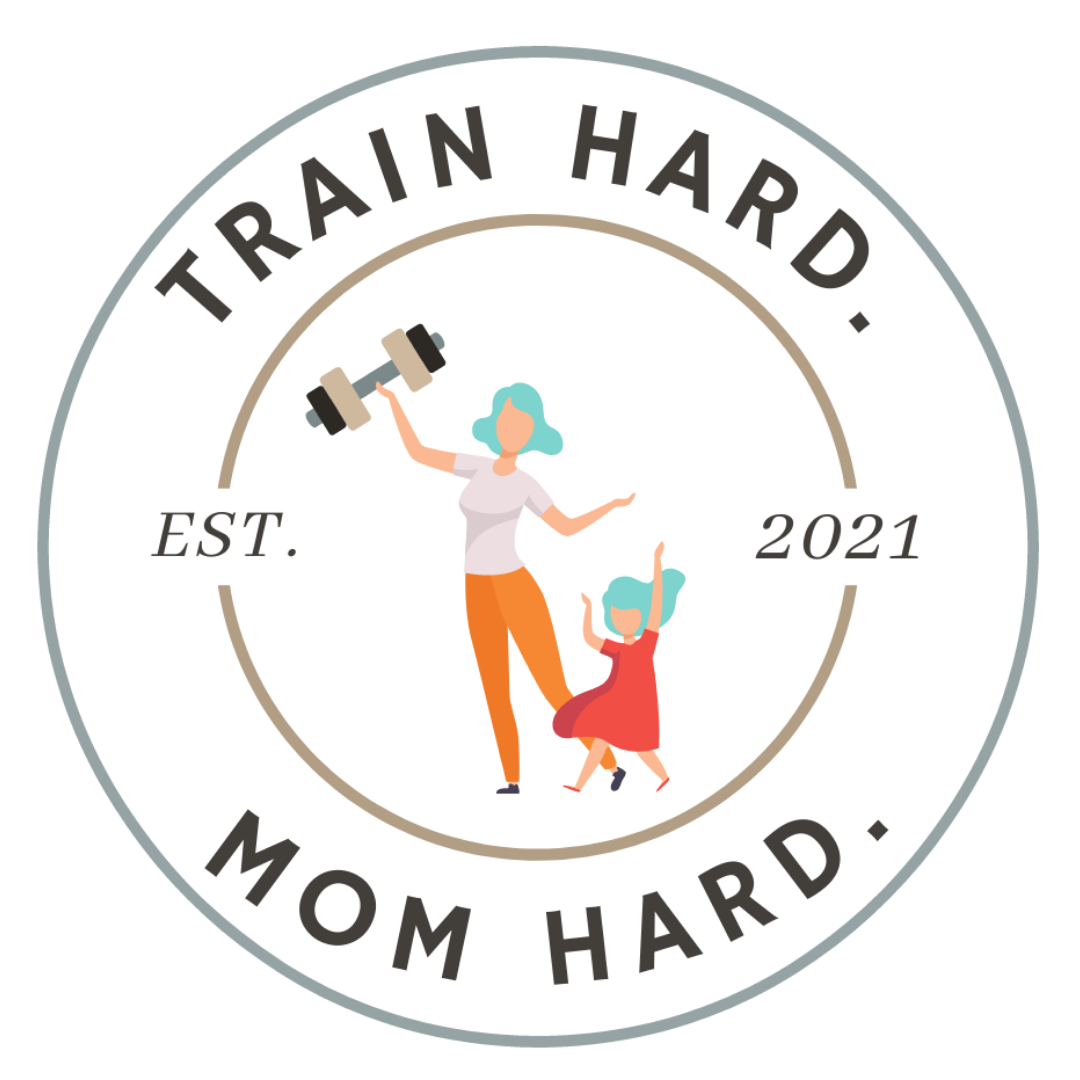 Train Hard. Mom Hard.