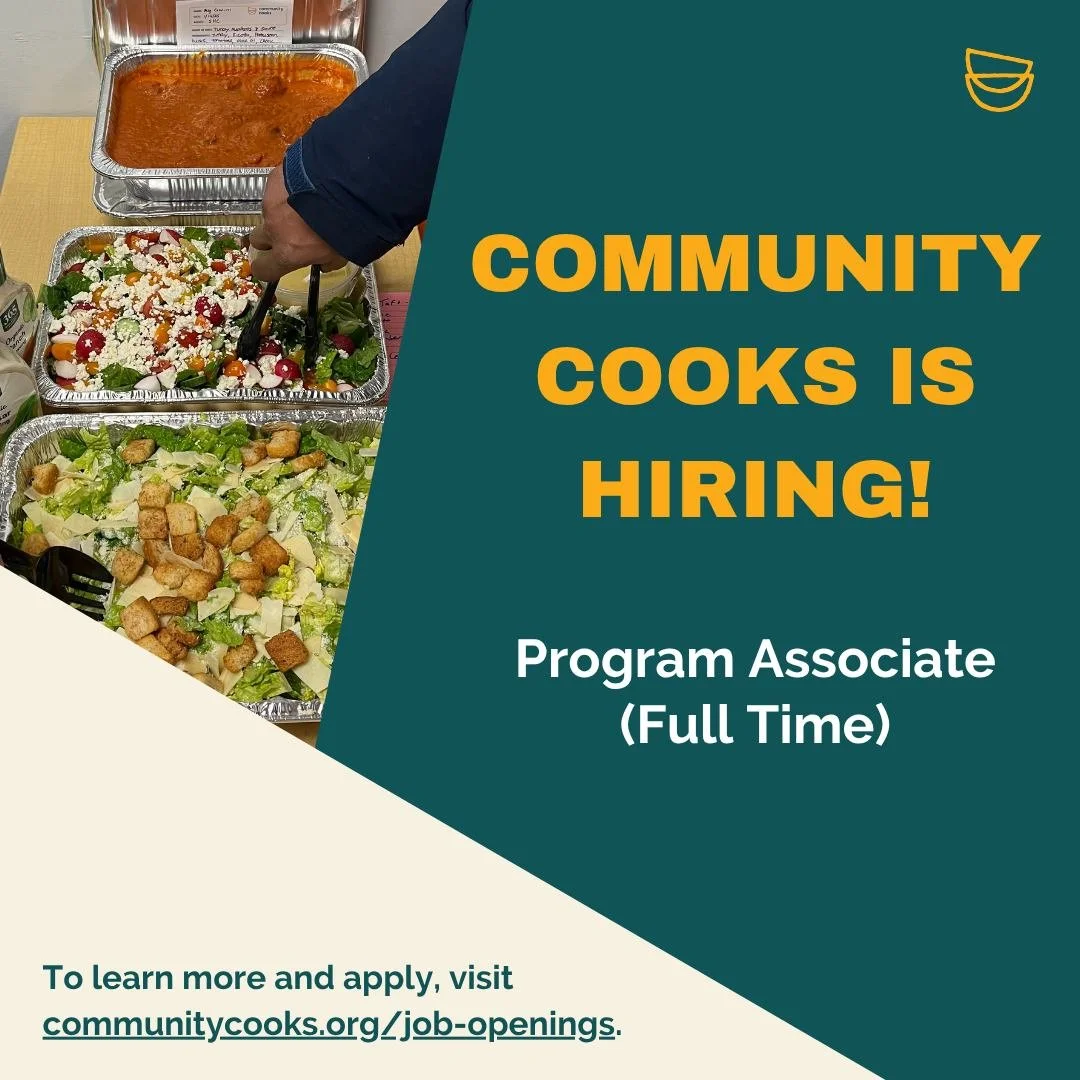 Are you or someone you know excited about being an integral member of our small, close-knit team working to nourish our neighbors?! Community Cooks is looking for a full time Program Associate, and we can&rsquo;t wait to meet qualified candidates! We