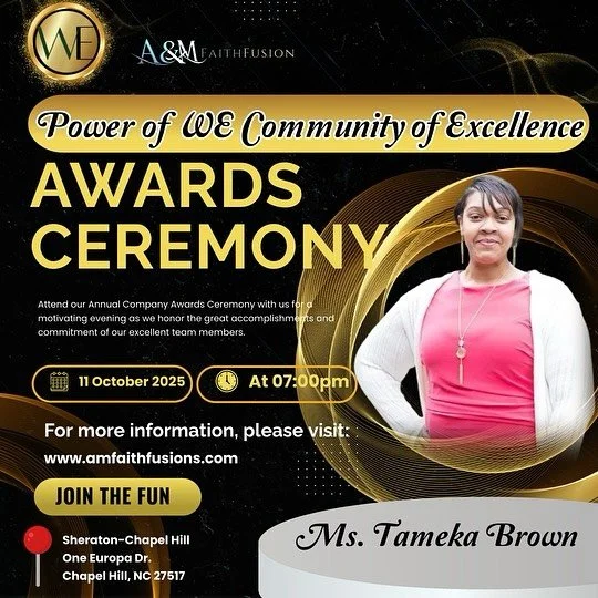 ✨ I am honored to be recognized with the Power of WE Community of Excellence Award by A&amp;M FaithFusion! ✨

Please join me in celebrating this special moment on October 11, 2025, at 7:00 PM, held at the Sheraton Chapel Hill, located at One Europa D