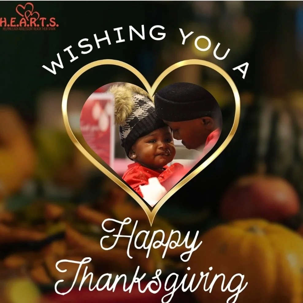 This Thanksgiving, we&rsquo;re grateful for YOU!
&nbsp;
Because of your generosity, H.E.A.R.T.S. has:
🍁Served 396 young parents and their children
🍁Helped 92 young parents earn a high school diploma
🍁Provided essential resources to 156 families
&n