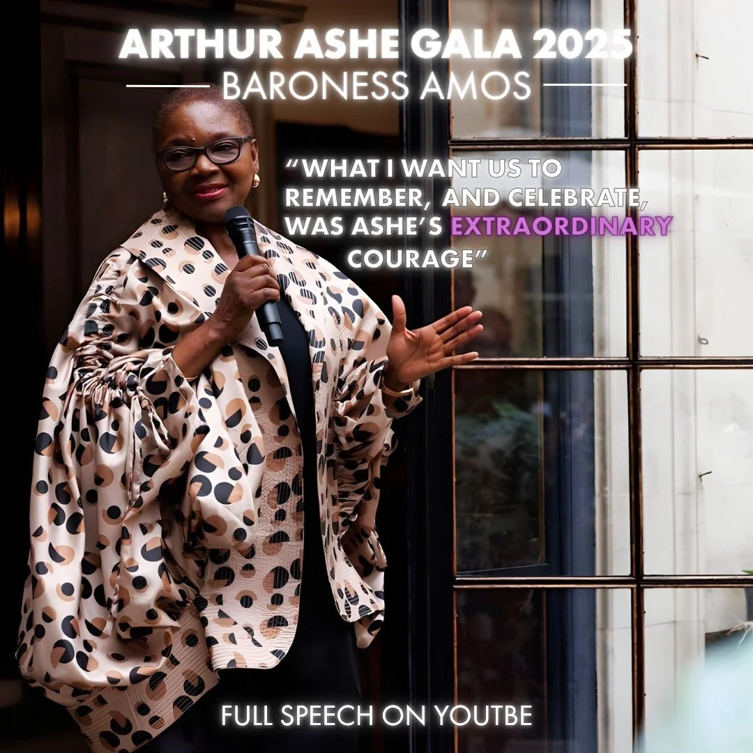 This summer, we were honoured to have Baroness Amos formally open our Arthur Ashe Gala, who spoke about her personal experience watching Ashe play tennis and the courage he faced during adversity. Watch the full speech on our Youtube channel (link in