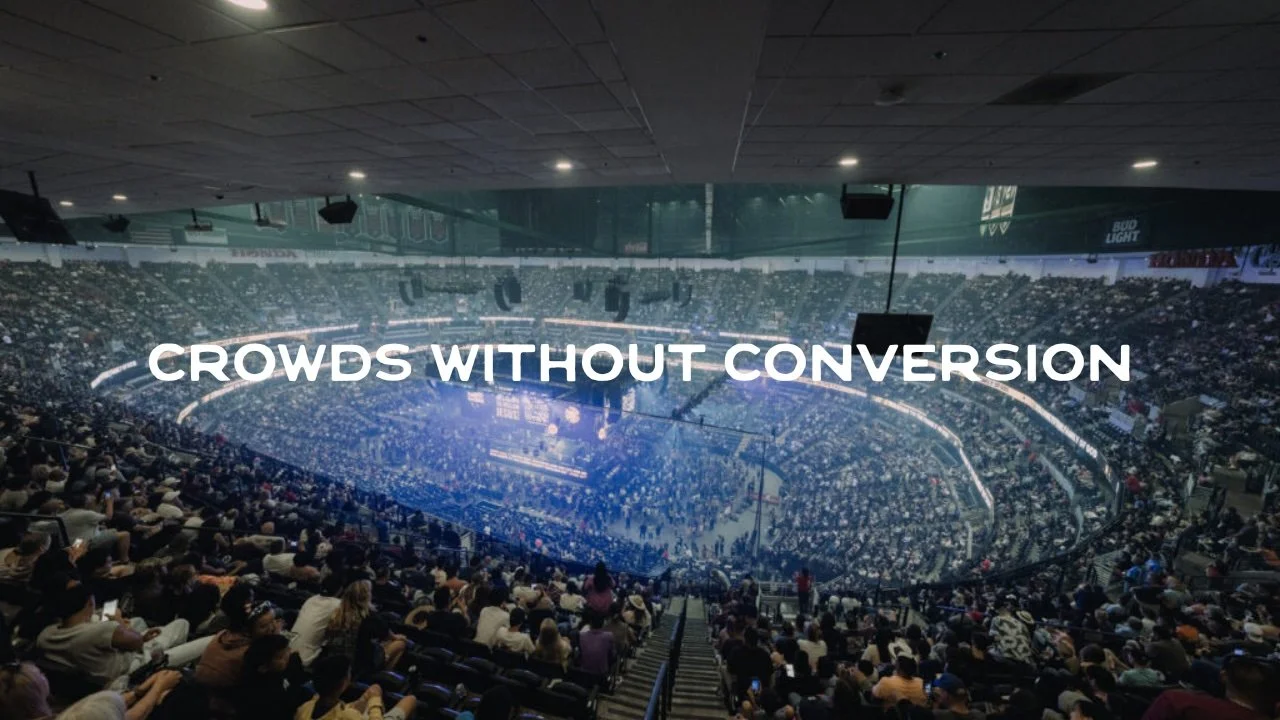 CROWDS WITHOUT CONVERSION