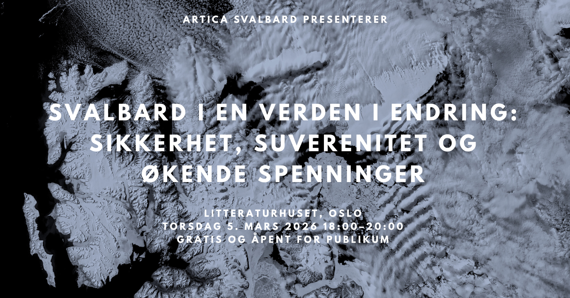 Svalbard i en verden i endring: Sikkerhet, suverenitet og økende spenninger