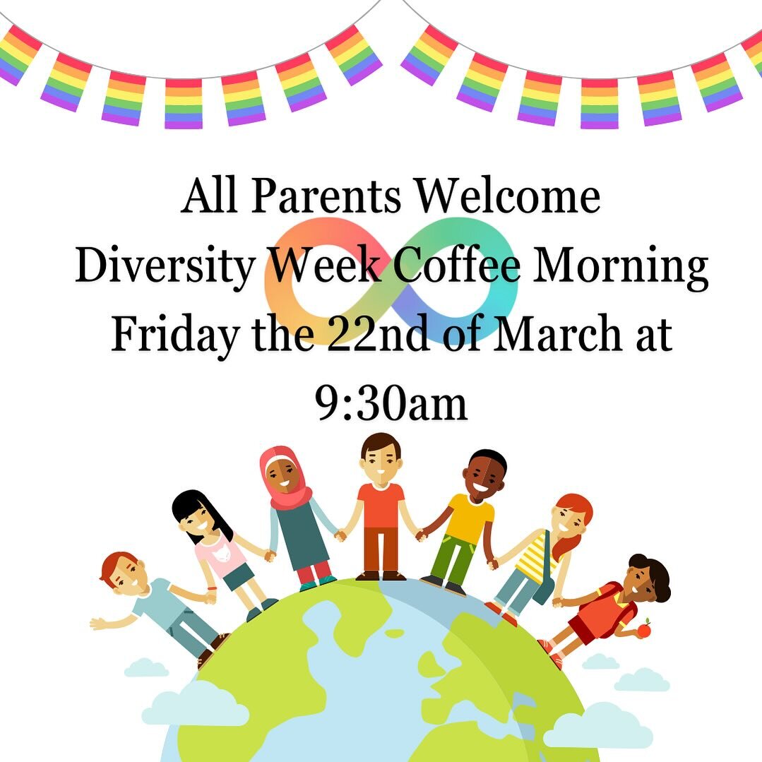 Next Friday the 22nd of March we will be hosting a diversity coffee morning from 9:30-10:30 to showcase and celebrate our wonderfully diverse school community. All parents, grandparents, guardians and past pupils are welcome to come up and have a loo