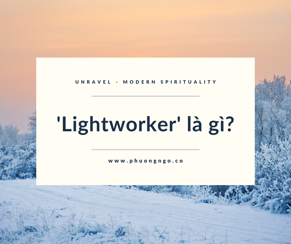 Lightworkers là gì? Starseeds là gì?