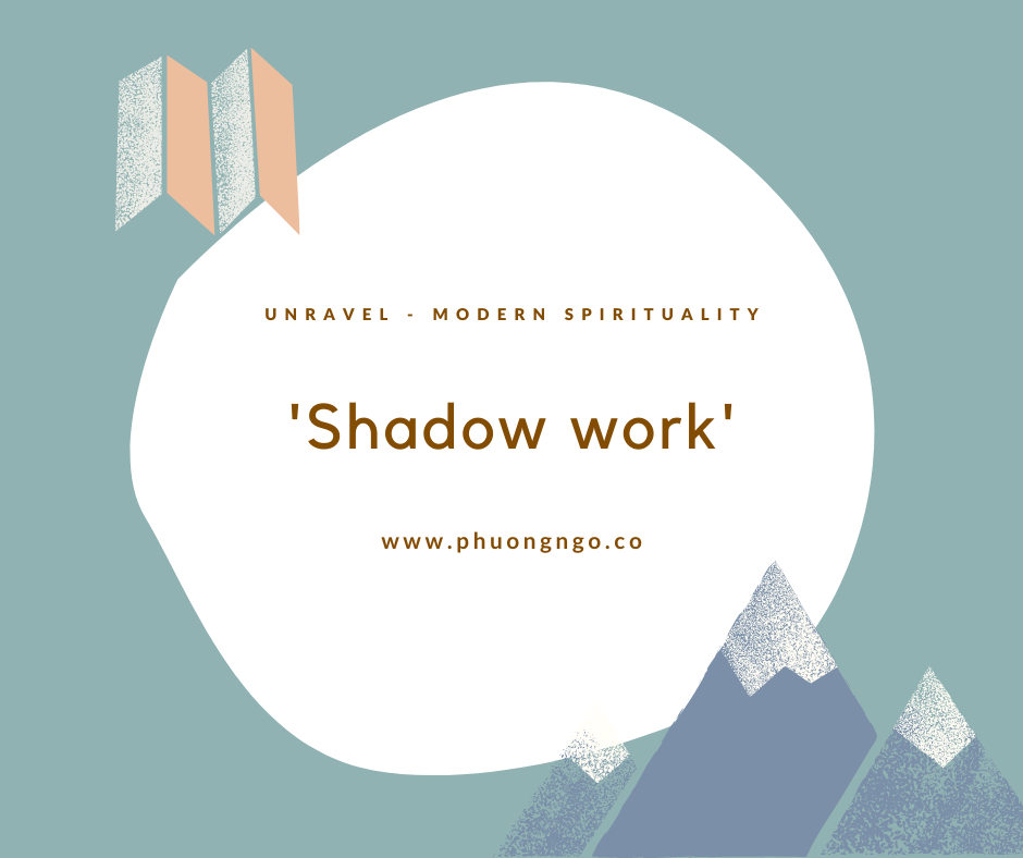 ‘Shadow work’ là gì? Tại sao nó lại khó đến vậy? Và tại sao nó cũng quan trọng đến vậy?