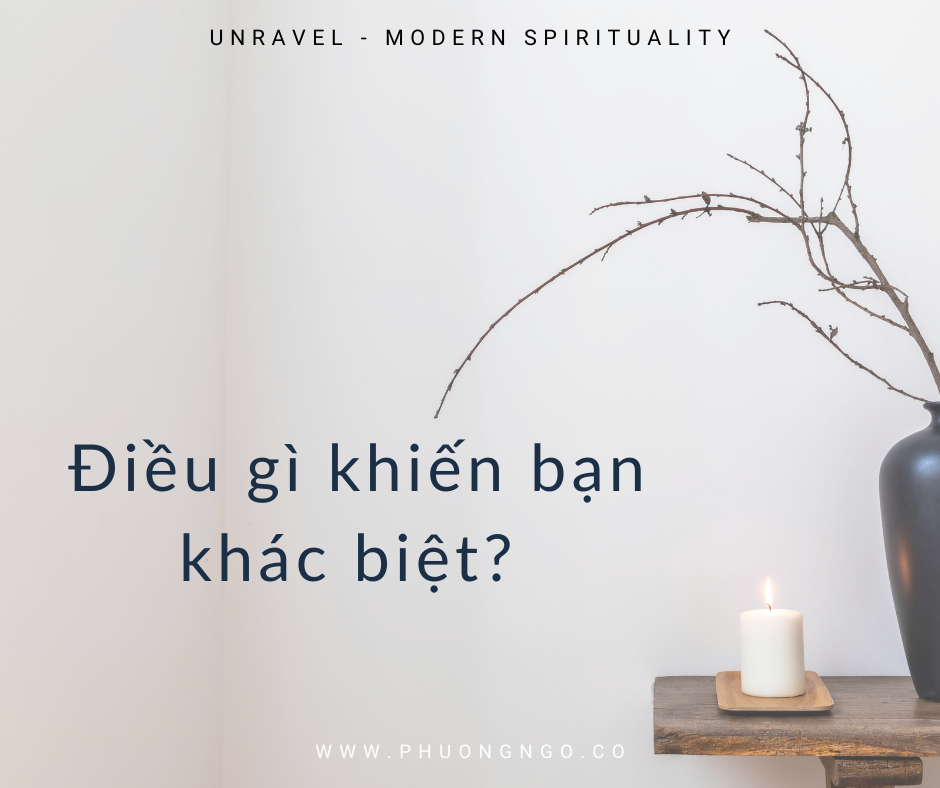 Điều gì khiến bạn khác biệt? 