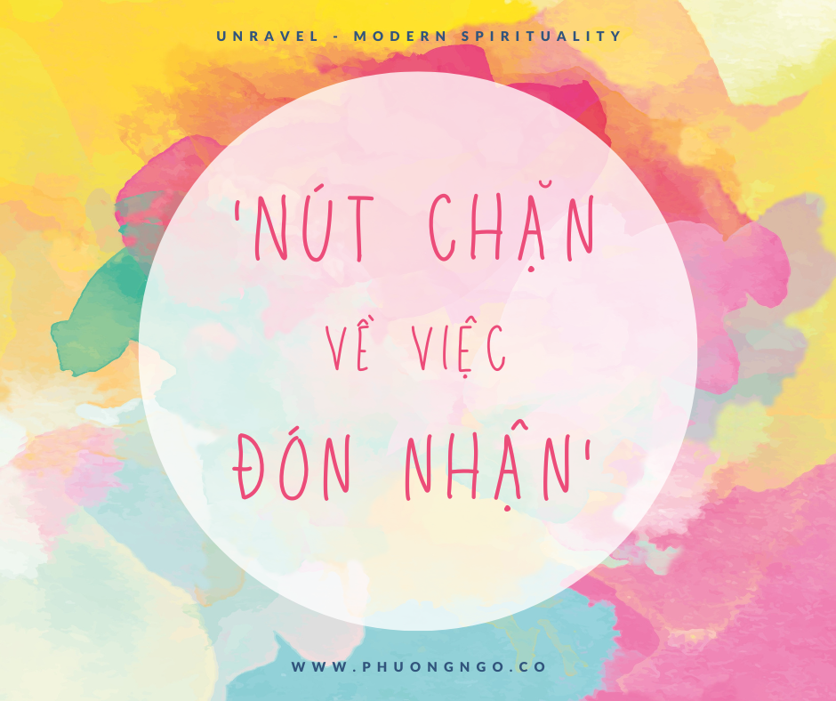 Bạn có đang có vấn đề về việc đón nhận không?