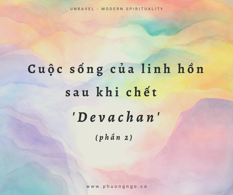 Cuộc sống của linh hồn sau khi chết (Devachan) - (phần 2):&nbsp;Linh hồn chuẩn bị cho cuộc sống kế tiếp thế nào
