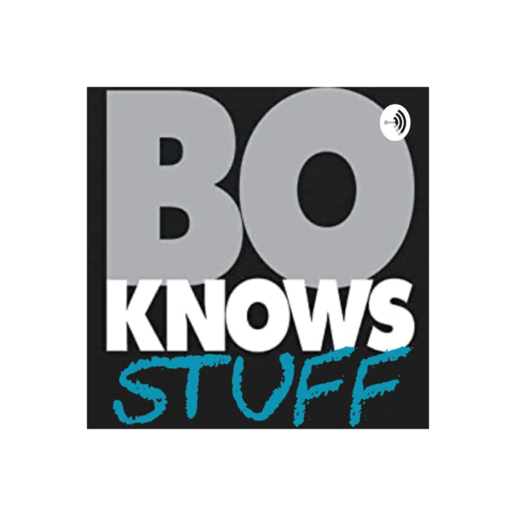 Podcast "Bo Knows Stuff