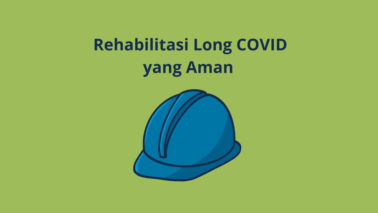 Rehabilitasi Long COVID yang Aman