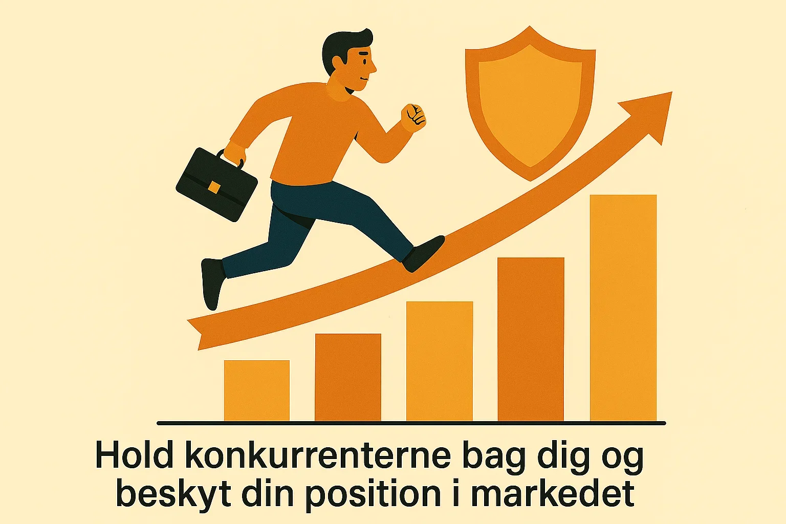Hold konkurrenterne bag dig og beskyt din position på markedet