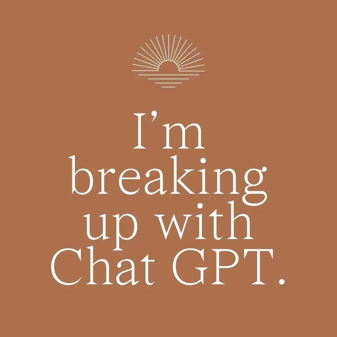 I’m breaking up with Chat GPT.