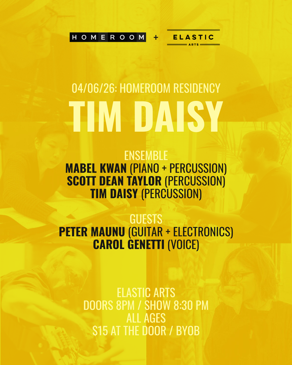 Homeroom Residency: Tim Daisy Chrome Yellow // New Scores + Conductions