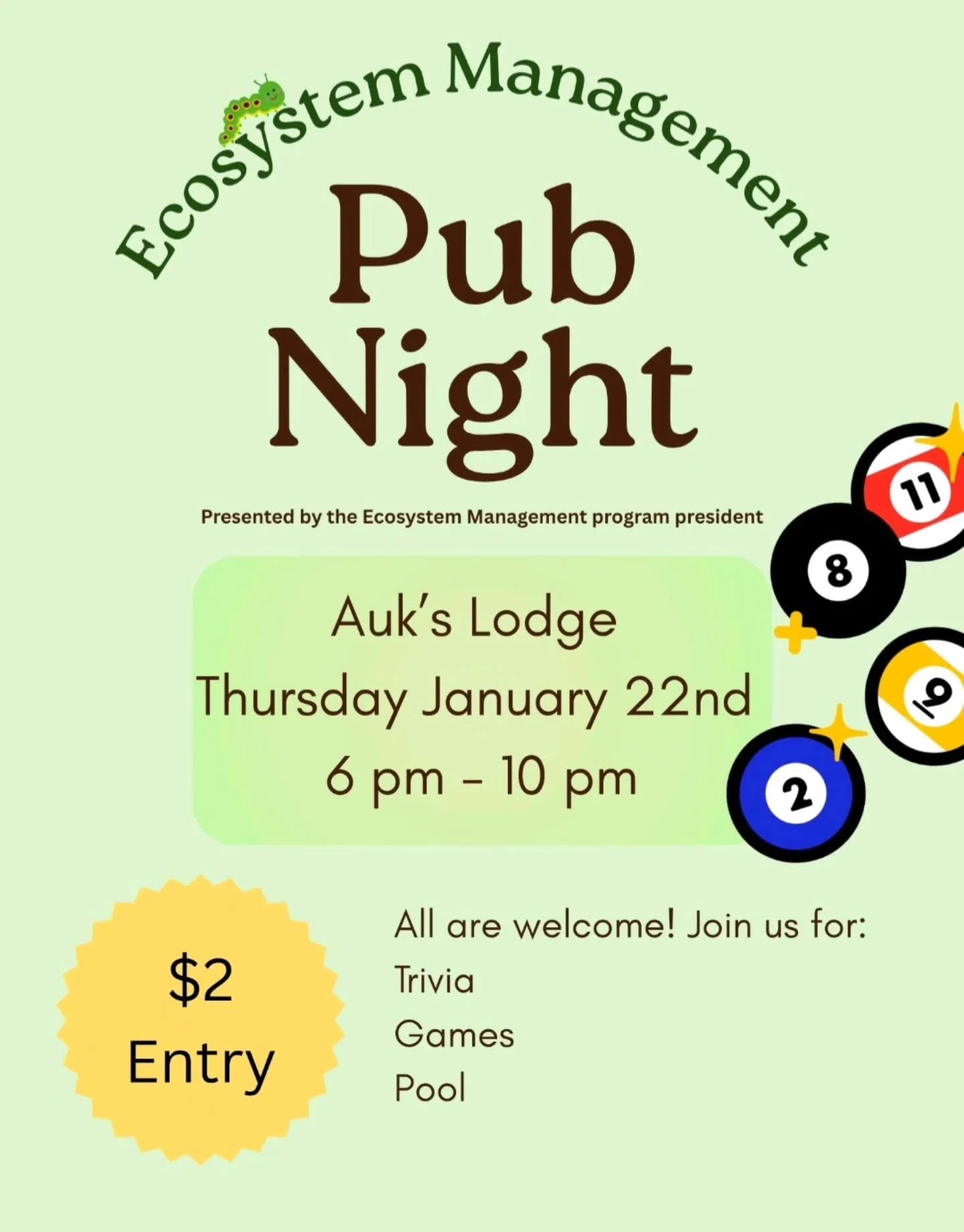 Ecosystem Management Pub Night is happening this Thursday, January 22nd, from 6 - 10 pm in the Auk's Lodge!

Join us for games, trivia, and pool.

$2 Entry