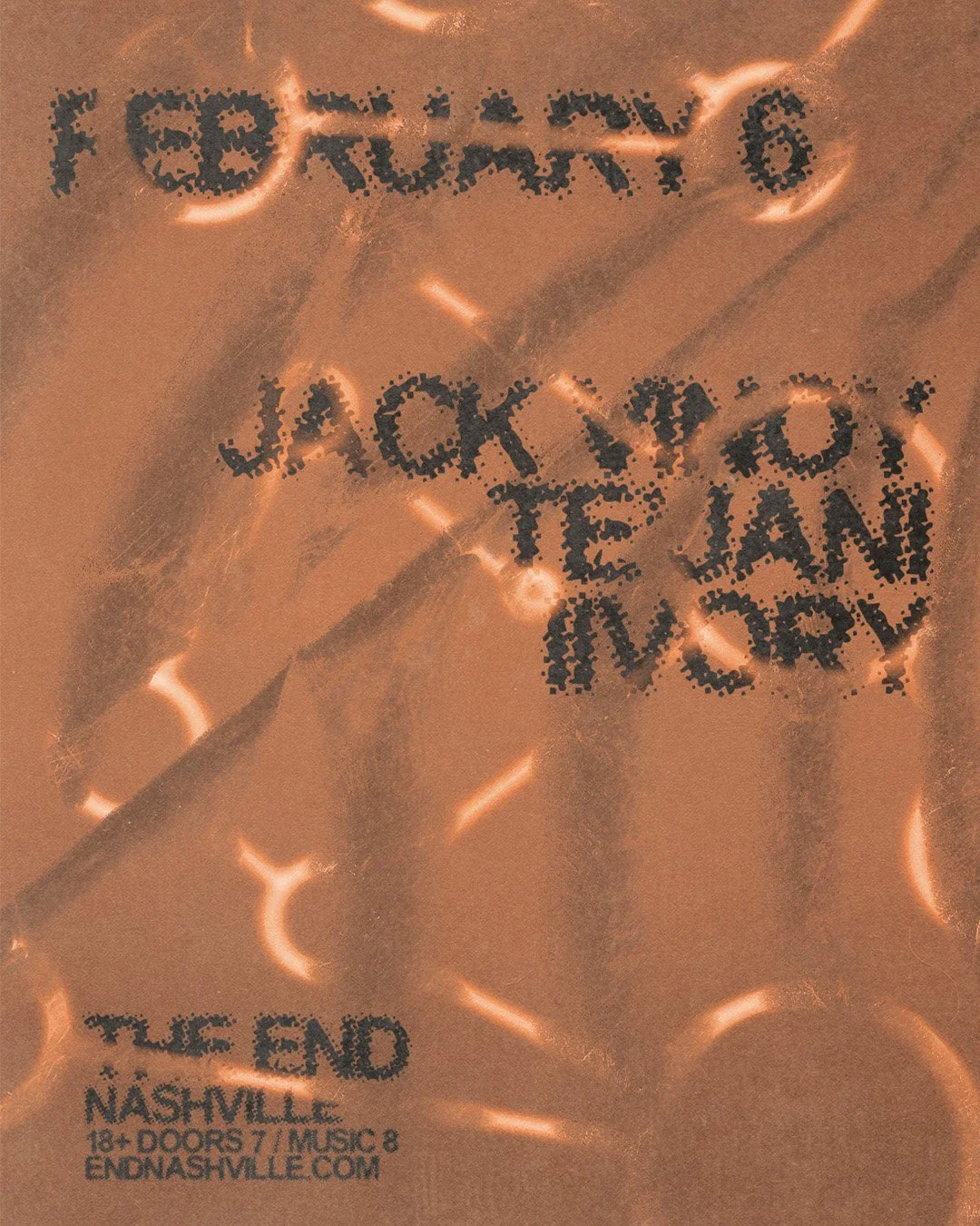 A concert flyer for a show on February 6th, 2026 featuring Jack Vinoy, Te'Jani and IIVORY at The End, a Nashville, TN venue. The background features abstract, glowing lines, and the text is in black, pixelated font.