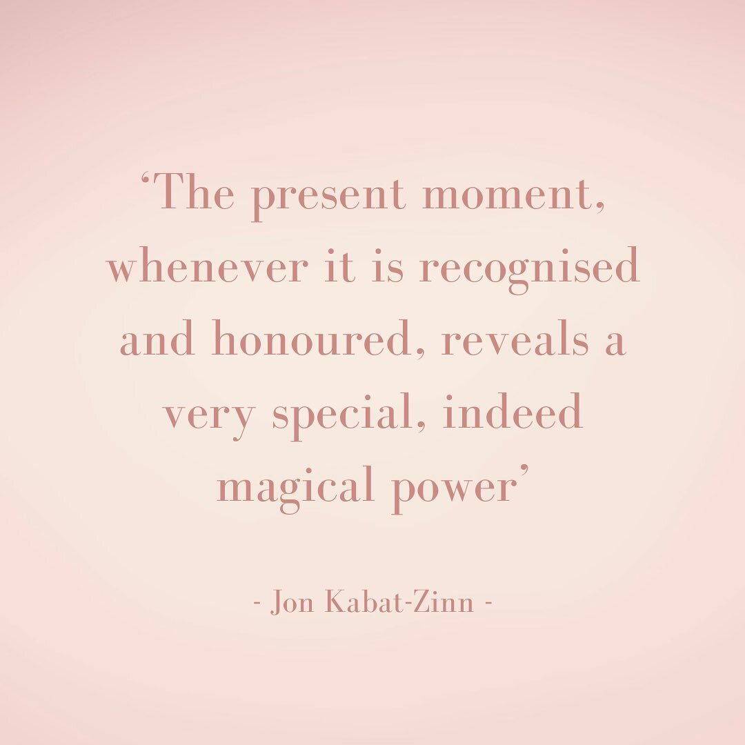 &ldquo;The present moment is the only time that we have to know anything. It is the only time that we have to perceive, to learn, to act, to change, to heal&rdquo;.

~ Jon Kabat-Zinn ~

Professor Jon Kabat-Zinn is the executive director of the Centre