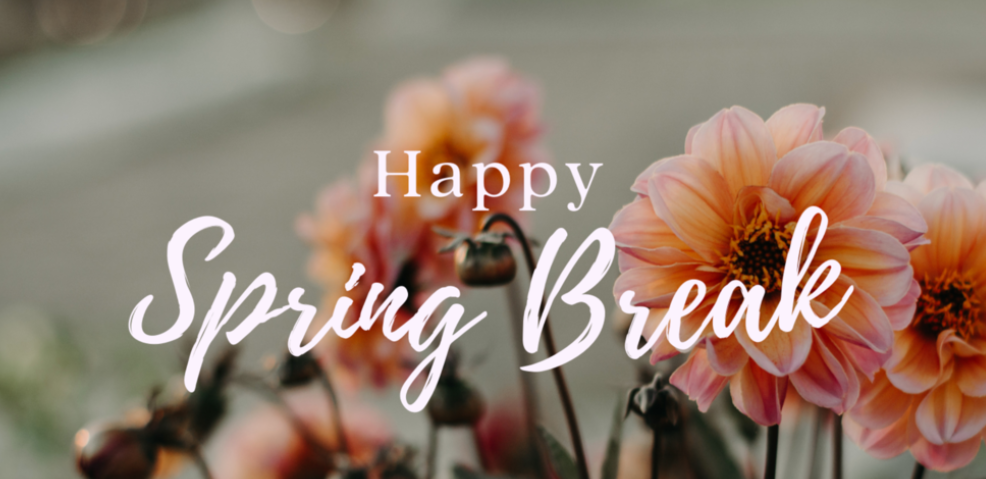 Wishing Our Community a Restful and Rejuvenating Spring Break