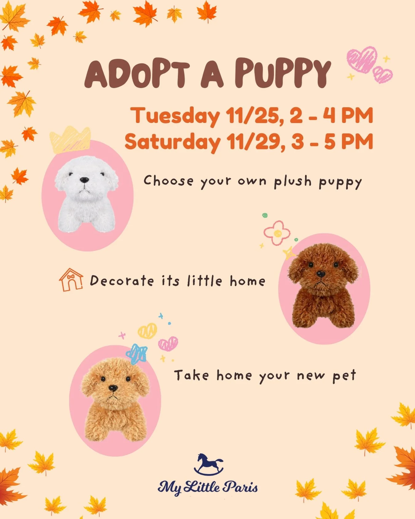 🐶✨ 𝗔𝗱𝗼𝗽𝘁-𝗔-𝗣𝘂𝗽𝗽𝘆 𝗪𝗼𝗿𝗸𝘀𝗵𝗼𝗽 &mdash; This Tuesday &amp; Saturday! 
Join us for the sweetest activity! Kids will choose a plush puppy to adopt, name it, and decorate a little doghouse to take home. 💛

📅 Tuesday, 11/25 🕒 2&ndash;4 P