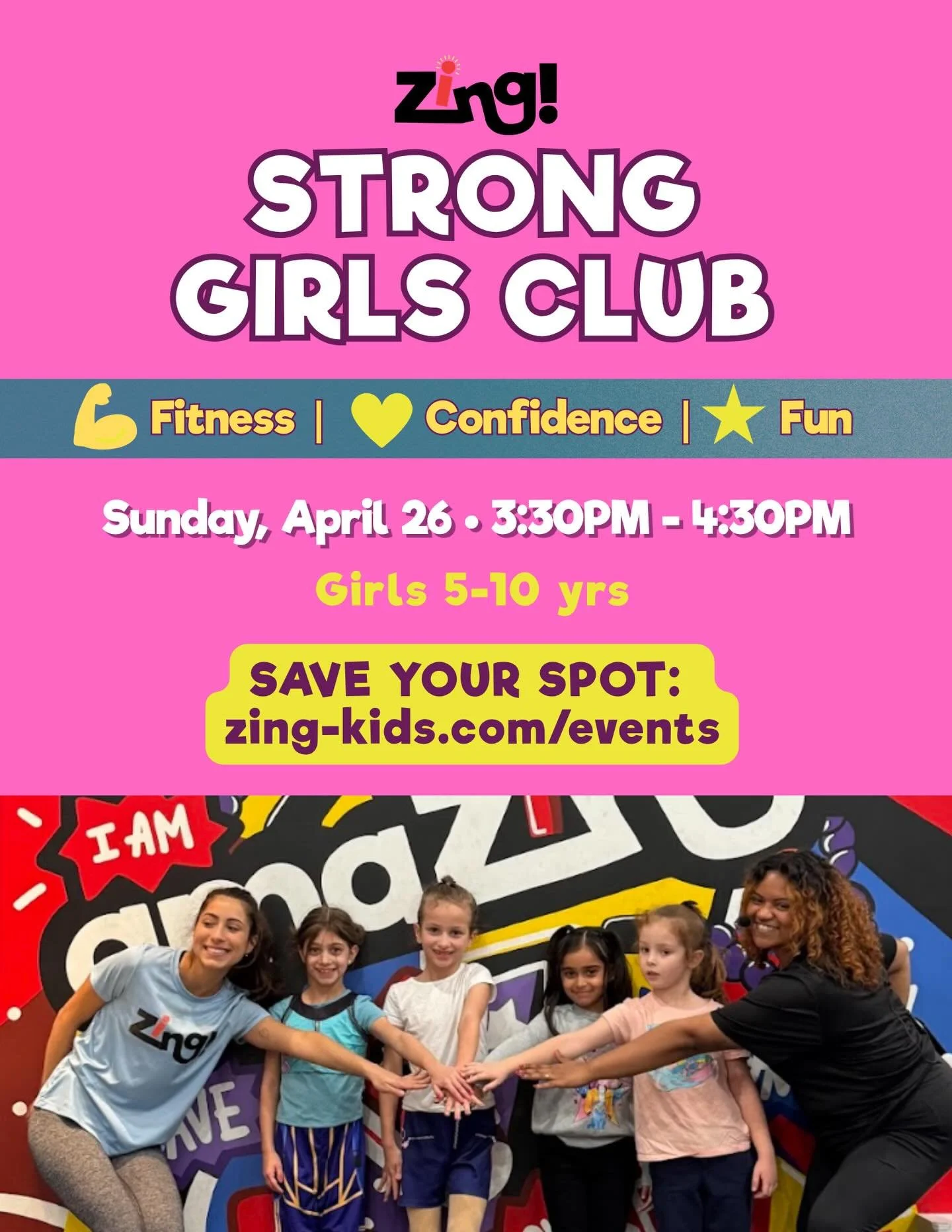📣 Calling all parents of amaZING girls 💕

The April Zing! Strong Girls Club is coming up! 💪✨

Join us Sunday, April 26 for an afternoon packed with confidence-building fitness, new friendships, and nonstop fun. Designed for girls ages 5&ndash;10, 