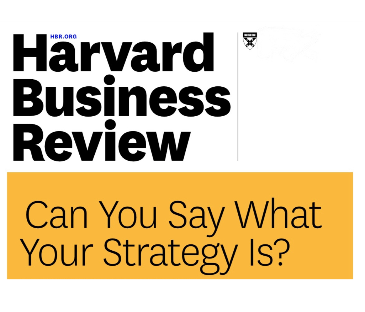 HBR: Can you say what your strategy is?
